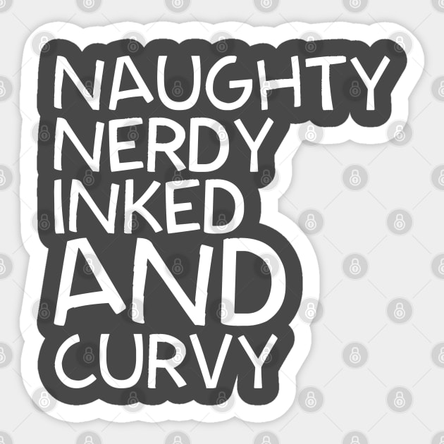 Naughty Nerdy Inked AND Curvy Sticker by ArtDiggs